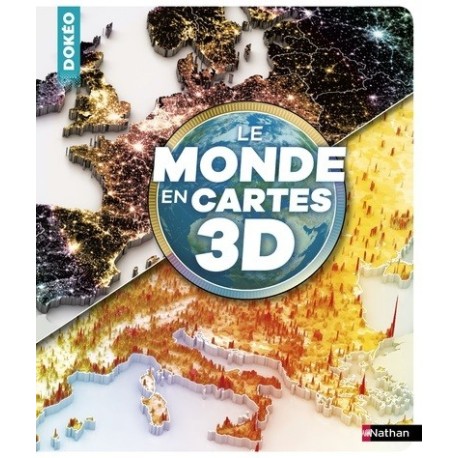 Le Monde en cartes 3D ( Dokéo+ )