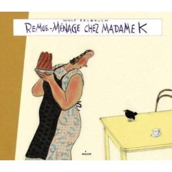 Remue-ménage chez madame k
