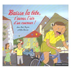Baisse la tête, t'auras...