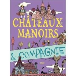 Châteaux, manoirs et compagnie