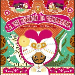 La vie parfaite du Maharadja