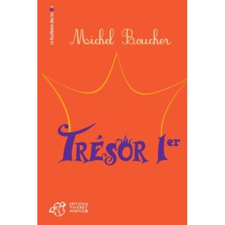 Trésor Ier ( THIERRY MAGNIER ROMANS JEUNESSE )