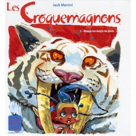 Les croquemagnons t.1 - mange tes doigts de pieds