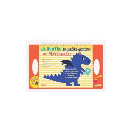 Je rentre en petite section de maternelle - 60 activités pour apprendre à lire, compter, dessiner... et recommencer