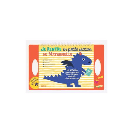 Je rentre en petite section de maternelle - 60 activités pour apprendre à lire, compter, dessiner... et recommencer
