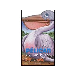 Pélican est un héros