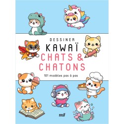 Dessiner kawaï - Chats et...