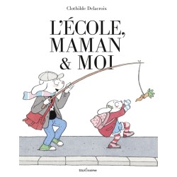 L'Ecole, maman et moi