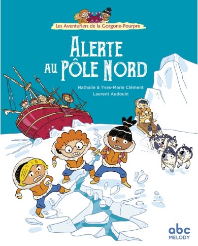 Alerte au pôle nord ( LES AVENTURIERS DE LA GORGONE-POURPRE )