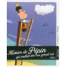 HISTOIRE DE PEPIN QUI VOULAIT ETRE UN GRAND ROI  (LE COFFRE A HI  - 1
