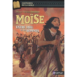 MOISE ENTRE DIEU ET LES HOMMES (HISTOIRES DE LA BIBLE)  - 1