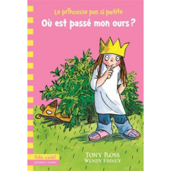 OU EST PASSE MON OURS? (LA PRINCESSE PAS SI PETITE) (FOLIO CADET  - 1