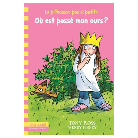 OU EST PASSE MON OURS? (LA PRINCESSE PAS SI PETITE) (FOLIO CADET  - 1