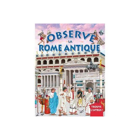 OBSERVE LA ROME ANTIQUE  - 1