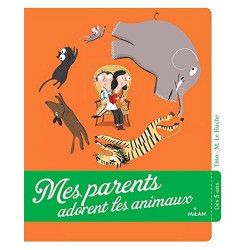 MES PARENTS ADORENT LES ANIMAUX (LE COFFRE A HISTOIRES)  - 1